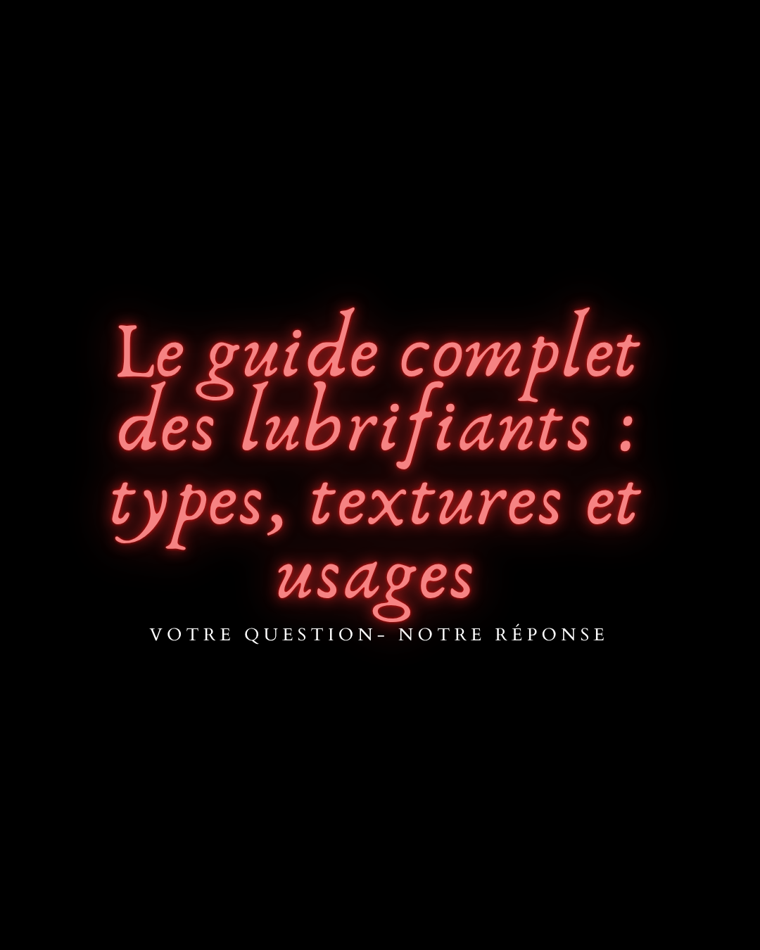 Les guide complet des lubrifiants