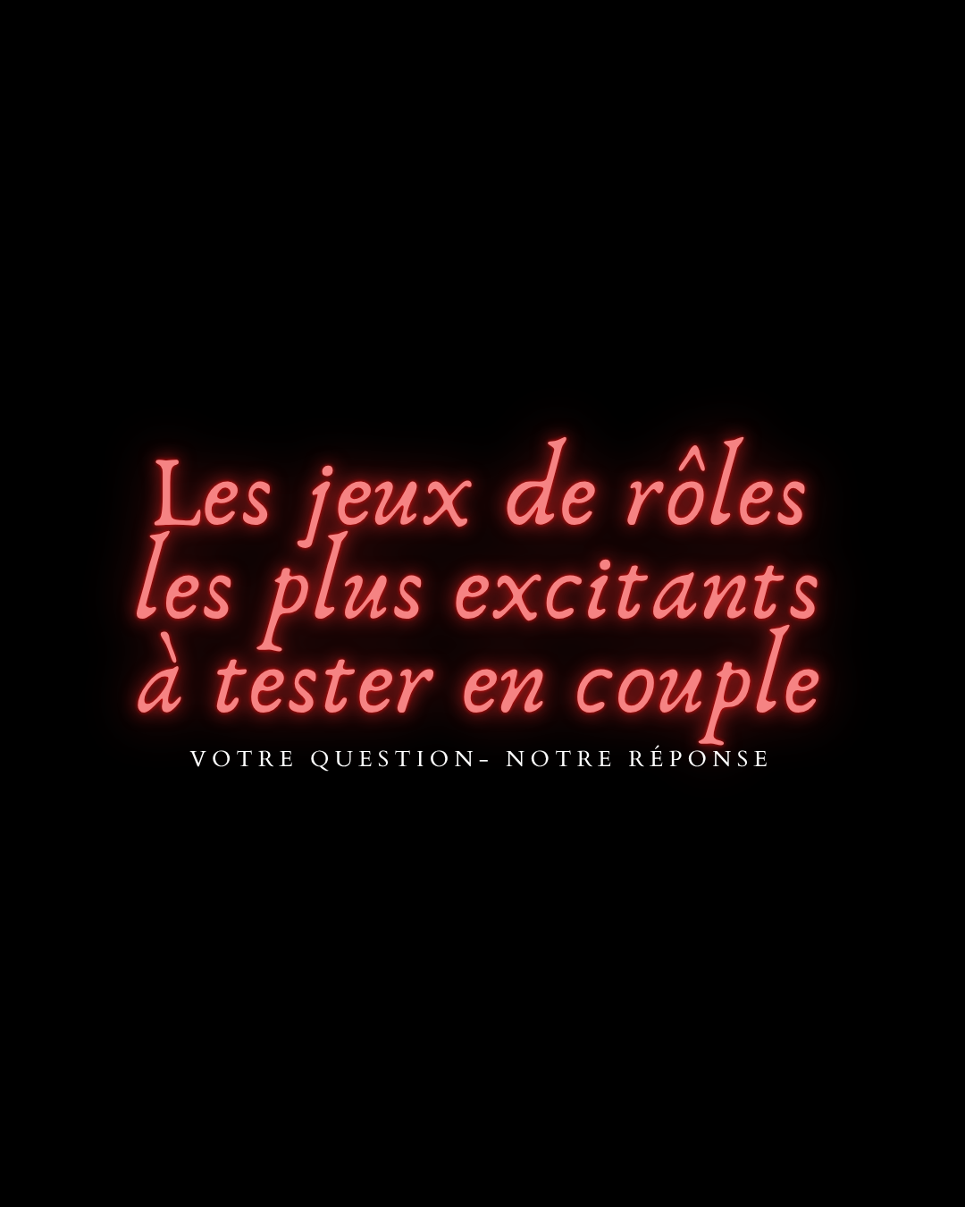 Les jeux de rôles les plus excitants à tester en couple !