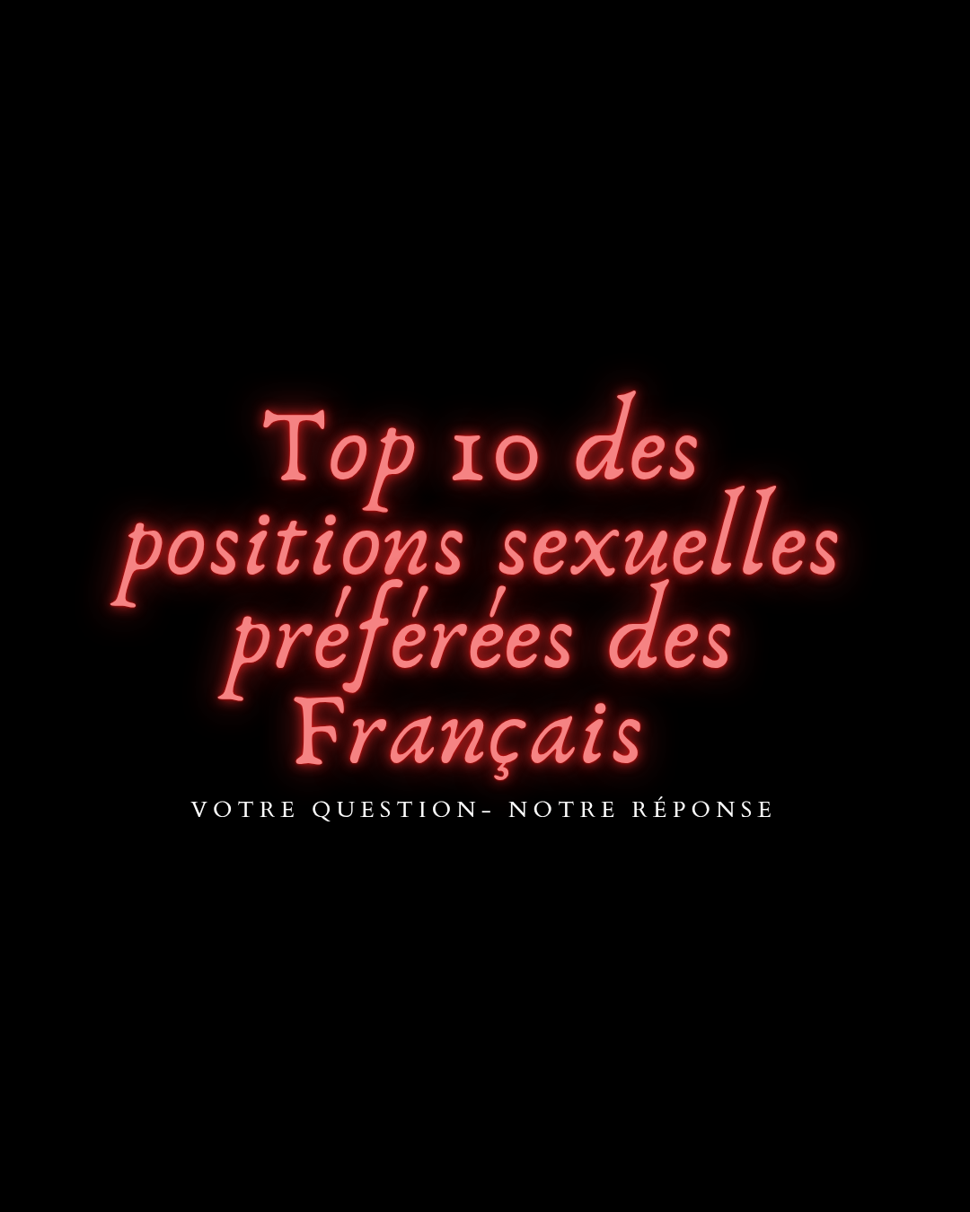 Top 10 des positions sexuelles préférées des Français