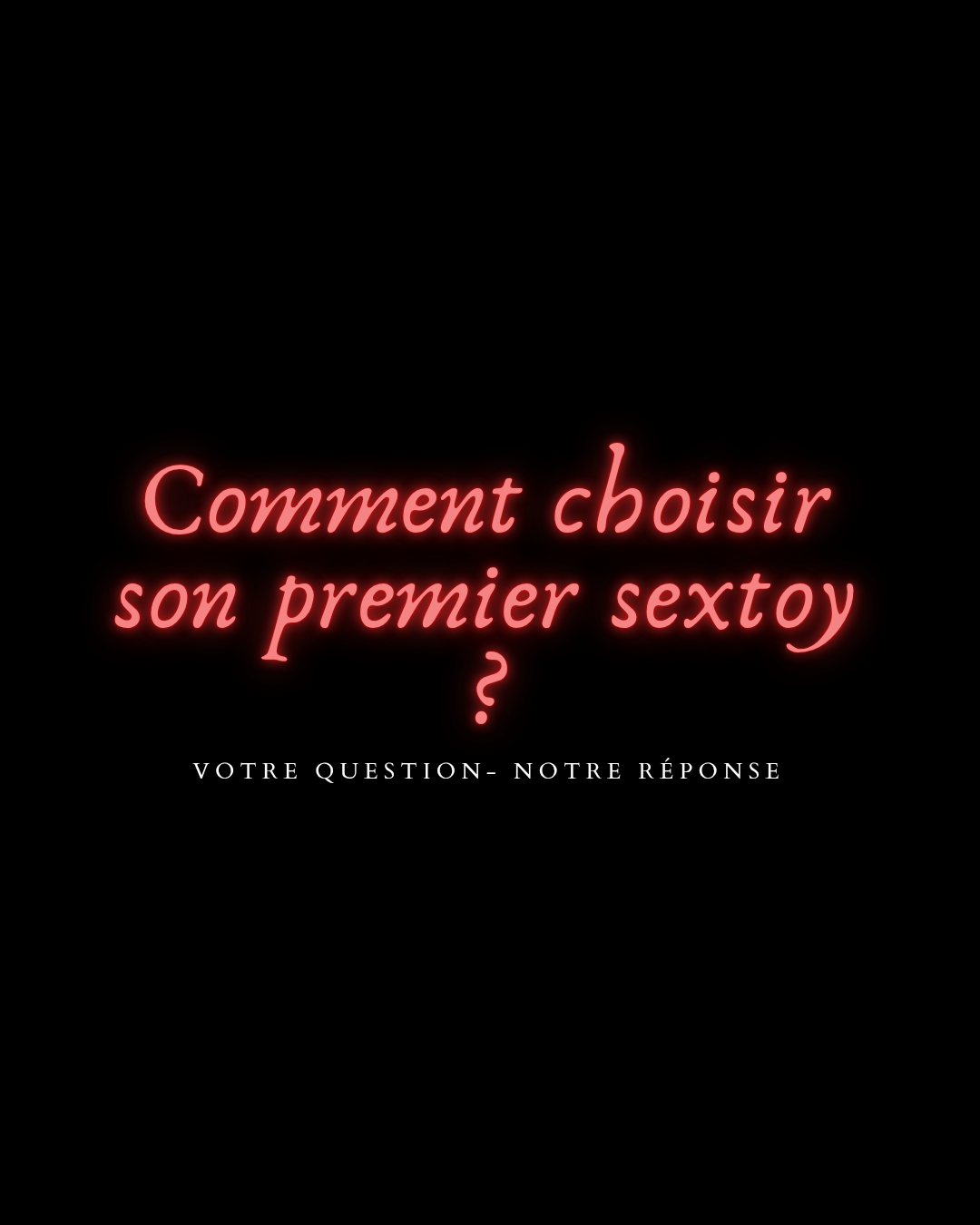 Comment choisir son premier sextoys ?